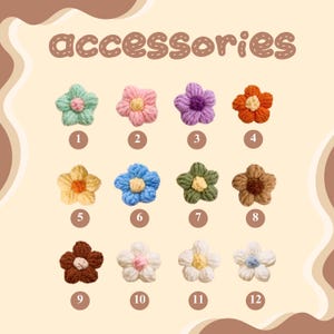 May include: A collection of twelve crocheted flower accessories in various colors, including green, pink, purple, orange, yellow, blue, and brown. The word "accessories" is written in brown script at the top of the image.
