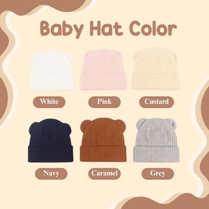 May include: Image of six baby hats in various colors: white, pink, custard, navy, caramel, and grey. Each hat has bear-like ears. The text "Baby Hat Color" is at the top, with color names below each hat.