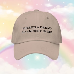 Weird "There is a dread so ancient in me" Dad Hat | Meme Hat | Horror Fan Gift | Liminal Horror