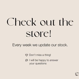 May include: A beige background with the text "Check out the store!" in a stylish black font. Below, it reads "Every week we update our stock." Additional text includes "Don't miss a thing!" and "I will be happy to answer your questions."