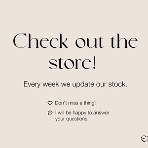 May include: A beige background with the text "Check out the store!" in a stylish black font. Below, it reads "Every week we update our stock." Additional text includes "Don't miss a thing!" and "I will be happy to answer your questions."