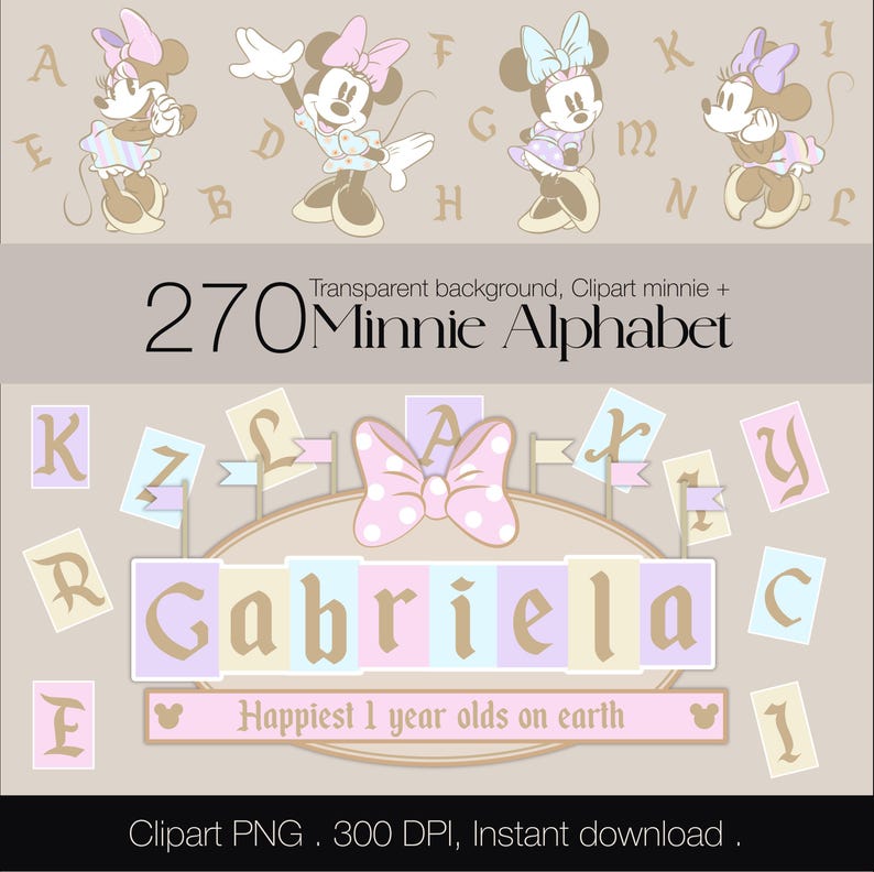 May include: Digital clipart featuring Minnie Mouse characters and alphabet letters. The design includes the name "Gabriela" in pastel colors, a bow, and the text "Happiest 1 year olds on earth".