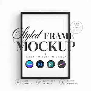 May include: A black framed art mockup with the text "Styled FRAME MOCKUP" in a decorative font. The image includes icons for Canva, Photoshop, and other editing software, along with the text "Easy to edit in Canva".