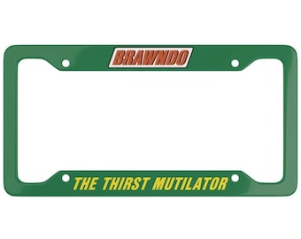 Brawndo License Plate Frame, Brawndo Logo, The Thirst Mutilator, Metal Number Plate Frame, It's Got Electrolytes, It's What Plants Crave