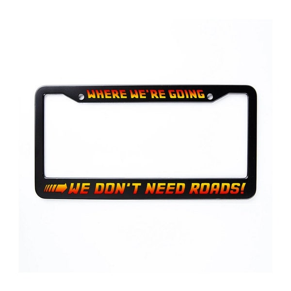 We Don't Need Roads License Plate Frame, Where We're Going, We Don't Need Roads, Aluminum Metal License Plate Holder, Time Travel, 88 MPH