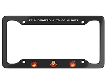 It’s Dangerous To Go Alone License Plate Frame, Hyrule Gamer Car Frame, Retro Adventure Quote Plate Holder, Fantasy Game Gift