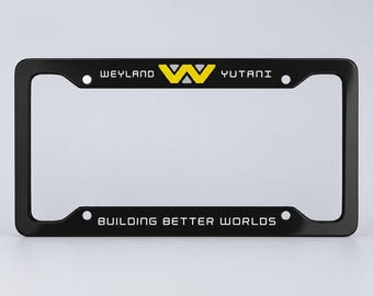 Weyland-Yutani License Plate Frame, Custom Weyland Yutani Number Plate Frame, Aluminum Metal License Plate Frame, Building Better Worlds