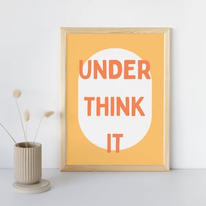 Maximalist, Vivid Orange &quot;Underthink It&quot; Typography Poster | INSTANT Digital Wall Art Download