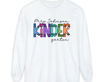 Personalized Teacher Long Sleeve T-Shirt, Kindergarten Teacher Shirt