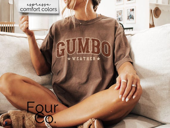 Gumbo Weather Shirt, Cajun Shirt, Southern Shirt, Louisiana Shirt