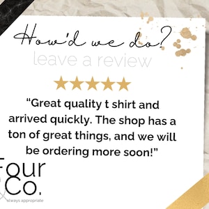 May include: A white paper with the text "How'd we do? leave a review" and a five-star rating. The text includes a customer review praising the quality and speed of delivery. The logo for Four & Co. is at the bottom.