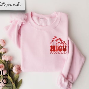 NICU Valentines Day Sweatshirt, NICU Nurse Valentine Shirt, NICU Nurse Shirt, Nicu Nurse Gift, Nurse Appreciation Gift, Gift for Nurse