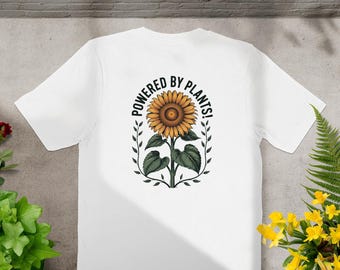 Powered By Plants T-Shirt, Sunflower Tee, Vegan Gift Idea, Plant Lover T-Shirt, Botanical Shirt, Vegan Shirt, Nature Inspired T-Shirt