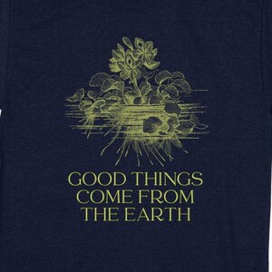 Good Things Come From the Earth, Shirt, Vegetarian, Vegan, Nature, Fruit Shirt, Women&#39;s Shirts, gardening shirt, farming shirt