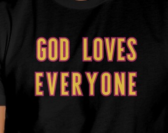 God Loves Everyone Shirt: Kindness & Acceptance Tee