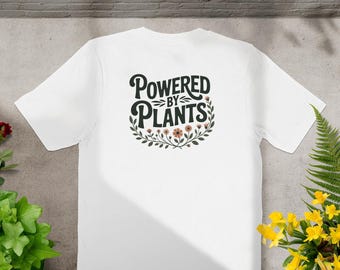 Powered By Plants T-Shirt, Vegan Shirt, Vegetarian Tee, Plant Lover Gift, Nature Inspired Clothing, Eco Friendly Design