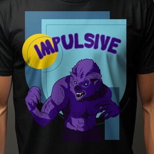 May include: A black t-shirt with a purple werewolf graphic and the word "IMPULSIVE" in blue letters on a light blue background.