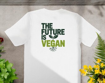 The Future is Vegan T-Shirt, Plant Based Lifestyle Tee, Veganism Shirt, Vegan Gift, Vegetarian Shirt, Ethical Clothing, Animal Rights