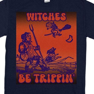 HALLOWEEN-UNISEX-Witches Be Trippin&#39;-Witch Flying In Sky On a Broom- Funny Halloween T-Shirt, Ironic Halloween shirt, Halloween party shirt