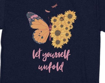Let Yourself Unfold, Unisex T-Shirt, Women&#39;s T-Shirt, Yoga, Meditation, Relaxation Shirt, Butterfly shirt, Fashion, gardening, inspirational