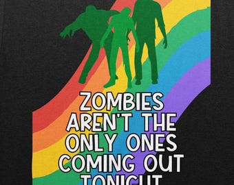 Lustiges Halloween Pride Shirt-Unisex-Zombies sind nicht die einzigen, die heute Abend herauskommen 1 T-Shirt,Halloween Shirt,Gay Pride Shirt,Stolz Flagge