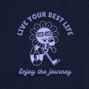 Live Your Best Life Enjoy the Journey Shirt, Ladies Unisex Crewneck Shirt, Live Your Best Life, Gift For Her, inspirational shirt, uplifting
