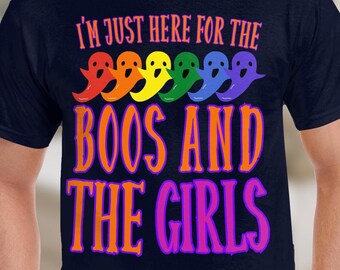 Lustiges Halloween Pride Shirt-Unisex--Ich bin nur hier für die Boos & die Mädchen T-Shirt, LGBT Shirt, Gay Pride, Lesbengeschenk, Trans Rechte
