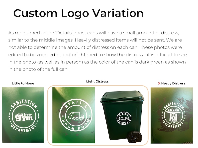 May include: Image showcasing custom logo variations on dark green trash cans. The text reads "Custom Logo Variation" and includes examples of "Little to None", "Light Distress", and "Heavy Distress" levels.