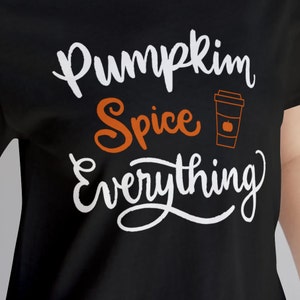 Pumpkin Spice Everything T-Shirt