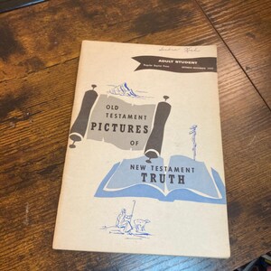May include: A vintage beige softcover booklet titled Adult Student Old Testament Pictures of New Testament Truth, October-December 1962. The cover features blue and black illustrations of a scroll, an open book, a shepherd, and a staff.
