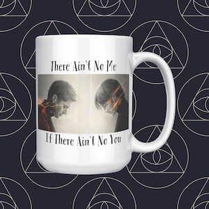 Custom-Designed Supernatural Coffee Mug Featuring the Movie Quote: &quot;There Ain&#39;t No Me If There Ain&#39;t No You.&quot;, Supernatural Merch