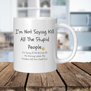 Sarcastic Saying Coffee Mug, Funny Gag Gift