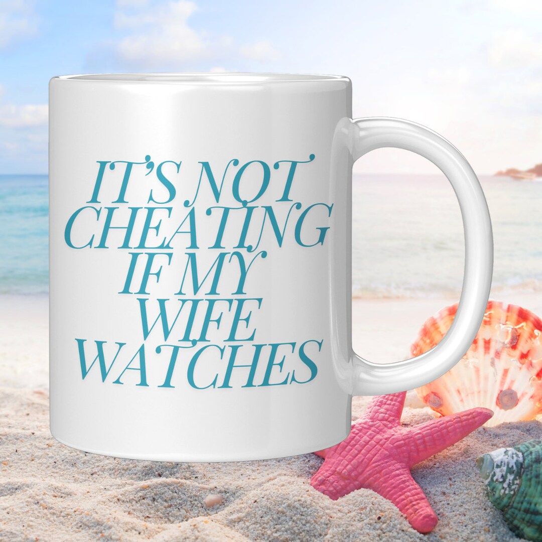 It's Not Cheating If My Wife Watches Coffee Mug, Swingers Gift, Fetish