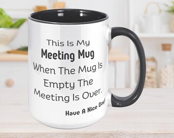 Funny Meeting Coffee Mug: Gift for Boss or Coworker
