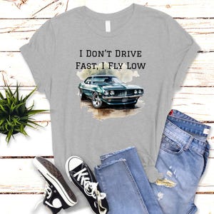 Muscle Car Tee - The Ultimate Birthday or Christmas Present! Vintage Tee, Retro Clothing, &#39;I Don&#39;t Fast, I Fly Low&#39; Chevy Camaro T-Shirt