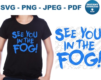 See You In The Fog SVG PNG Halloween Ghost Shirt Design Spooky Season Cricut Digital Download