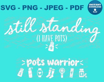 POTS Warrior SVG Bundle Still Standing POTS Dysautonomia Png Chronic Illness Awareness Shirt Cricut Cut Files Spoonie Digital Download