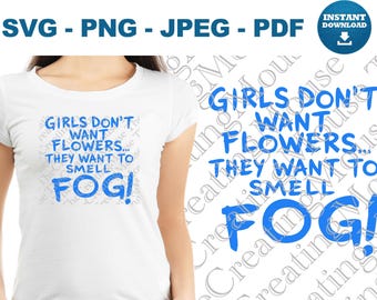 Girls Don't Want Flowers They Want to Smell Fog SVG Halloween Horror Design Spooky Girl PNG Cricut Cut File Digital Download