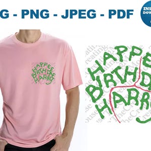 May include: A pale pink t-shirt featuring the text "HAPPEE BIRTHDAE HARRY" in green, with a red line through the text. The image also includes the words "SVG - PNG - JPEG - PDF" and "INSTANT DOWNLOAD".