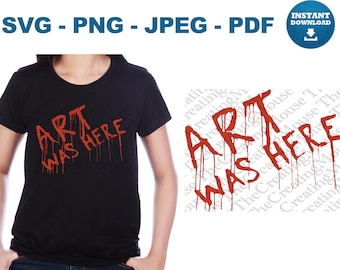 Art Was Here SVG, Horror Clown Cut File, Halloween Haunted House (Digital Download)