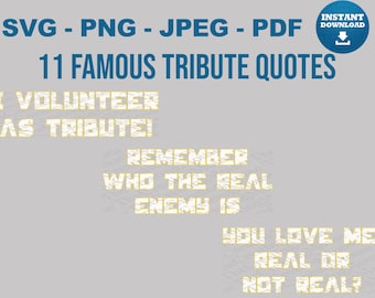 11 Famous Tribute Quotes (Digital Download - svg, png, jpeg, pdf)