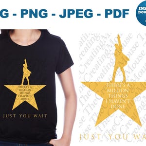 Download instantâneo de designs de Hamilton Star There's A Million Things I Haven't Done Just You Wait para Cricut em SVG, PNG, JPEG e PDF. Arquivo vetorial para corte.