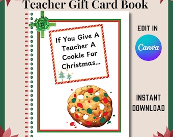 If You Give a Teacher a Cookie Gift Book Printable, Teacher Christmas Gift Card Book, If You Give A Teacher A Cookie Book Editable