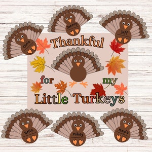 May include: A Thanksgiving-themed craft with the text "Thankful for my Little Turkeys" surrounded by six brown paper turkeys with names written on them. The names are Chris, Johnny, Jeff, Bella, Mikey, and Kayla.