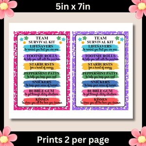 May include: Two printable 5x7 inch cards with a pink and purple background. Each card has a list of candy names and a description of what they represent. The text on the cards reads "Team Survival Kit" and includes the names of candies like Lifesavers, Tootsie Rolls, Starbursts, Peppermint Patty, Snickers, Bubble Gum, and Kisses.
