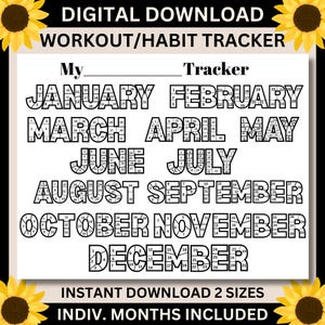 May include: Black and white printable workout or habit tracker with the months of the year in large letters. The tracker is designed to be used for a year and includes individual months that can be printed separately.  The text "Digital Download" and "Instant Download 2 Sizes" is included in the image.