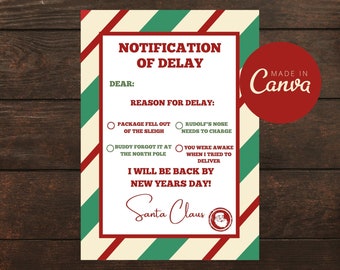 May include: A printable Christmas notification card with a red and green striped border. The card reads "Notification of Delay" and includes a checklist of reasons for Santa's delay, including "Package fell out of the sleigh", "Rudolph's nose needs to charge", "Buddy forgot it at the North Pole", and "You were awake when I tried to deliver". The card also includes the text "I will be back by New Years Day!" and is signed "Santa Claus".