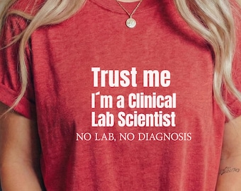 Funny Clinical Laboratory Scientist Quote T-Shirt | Lab Tech Humor Tee, Lablife, Medical Lab Scientist Gift