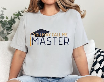 Funny Graduation Shirt: You May Call Me Master - Class of 2025, Gift for Graduate