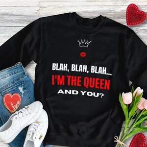 I&#39;m the Queen Unique Woman Premium Sweatshirt Design, lustiges Shirt, Ego Sweatshirt, Geschenk für Frauen
